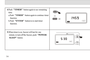 Page 554.Push  TIMER  button again to see remaining
   time.
   a.Push  TIMER  button again to continue timer 
      function.
   b.Push  ENTER  button to re-start timer 
      function.
5.When timer is on, buzzer will last for one 
    minute, to turn off the buzzer, push  POWER/
    SLEEP  button.54METERSWTIMER
POWER/
   SLEEPAuto tuning system 