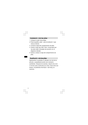 Page 15  Instalación de las pilas
1. Coloque la radio hacia abajo.
2. Pulse el pestillo y deslícelo en la dirección que
    marca la flecha.
3. Levante la tapa del compartimento de pilas.
4. Inserte 2 pilas tipo UM-3 (AA). Compruebe que
    las pilas están colocadas de acuerdo con el
    diagrama indicado.
5. Vuelva a colocar la tapa del compartimento de
    pilas.
  Sustitución de las pilas
Aparecerá en la pantalla el indicador de nivel de la
pila       y parpadeará cuando sea necesario
cambiarlas. Después de...