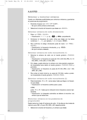 Page 4544
AJUSTES____________________________________________________
Sintonizar y memorizar emisoras
Cuenta con diferentes posibilidades para sintonizar emisoras y guardarla\
s
en posiciones de programación.
1Encienda el equipo con » ON/OFF SLEEP«.
– Se oye la última emisora sintonizada. 
2 Seleccione la banda de frecuencia que desee con » BAND«.
Sintonizar emisoras de radio directamente
1Pulse » FREQ./CLOCK «.
– Visualización: » – –.– –«, p. ej., » « y » MHz« parpadeando.
2 Introduzca la frecuencia de cuatro...