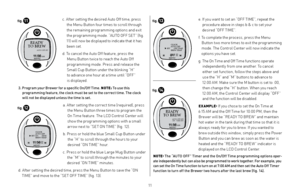 Page 111011
c.  
After setting the desired Auto Off time, press 
the Menu Button four times to scroll through 
the remaining programming options and exit 
the programming mode. “AUTO OFF SET” (fig. 
11) will now be displayed to indicate that it has  been set. 
d.    To cancel the Auto Off feature, press the   
Menu Button twice to reach the Auto Off 
programming mode. Press and release the  Small Cup Button under the blinking “H”   
to advance one hour at a time until “OFF”   
is displayed.
3.   
Program your...