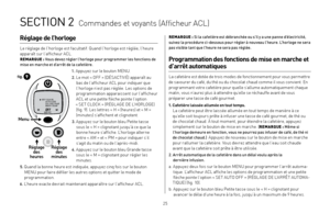 Page 252425
SECTION 2  Commandes et voyants (Afficheur ACL)
Réglage de l’horloge
Le réglage de l’horloge est facultatif. Quand l’horloge est réglée, l’heure 
apparaît sur l’afficheur ACL.   
REMARQUE : Vous devez régler l’horloge pour programmer les fonctions de 
mise en marche et d’arrêt de la cafetière.
1.
 Appuyez sur le bouton MENU.
2.  Le mot « OFF » (DÉSACTIVÉ) apparaît au 
bas de l’afficheur ACL pour indiquer que l’horloge n’est pas réglée. Les options de 
programmation apparaissent sur l’afficheur 
ACL...