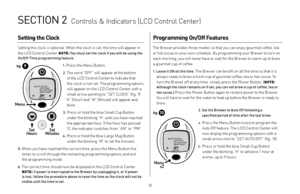 Page 101011
SECTION 2  Controls & Indicators (LCD Control Center)
Setting the Clock
Setting the clock is optional. When the clock is set, the time will appear in the LCD Control Center. 
NOTE: You must set the clock if you will be using the 
On/Off Time programming feature.
1. 
Press the Menu Button.
2.  
The word “OFF” will appear at the bottom 
of the LCD Control Center to indicate that   
the clock is not set. The programming options  will appear on the LCD Control Center with a 
small arrow pointing to “SET...