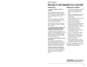 Page 1515
14CE PRODUIT EST DESTINÉ À UNE UTILISATION
COMMERCIALE SEULEMENT. 
Si une rallonge est utilisée, (1) les caractéristiques
électriques inscrites sur la rallonge doivent égaler
ou excéder celles de lappareil, (2) le cordon doit
être fixé de façon à ce quil ne pende pas dune
table ou dun comptoir pour éviter quun enfant
puisse le saisir ou que quelquun trébuche, et (3)
la rallonge doit être munie dune prise de mise à
la terre à trois broches.ATTENTION : Le godet K-Cup
MCest perforé
par deux aiguilles,...