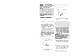 Page 17Réglages et première infusionIMPORTANT :Nutilisez par votre cafetière Keurig
avant de lavoir préparée pour une première 
utilisation, tel quindiqué ci-dessous.Préparation de votre cafetière1. Déballez le cordon et branchez la cafetière
dans une prise mise à la terre.
2.  Assurez-vous que le sélecteur infusion/vidange
(BREW/DRAIN) est à la position infusion (BREW).
3.  Placez une tasse sur le plateau à tasse.
4.  Enlevez le réservoir deau de la cafetière en
retirant dabord le couvercle du réservoir, puis...