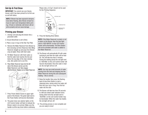 Page 6Set-Up & First BrewIMPORTANT:You cannot use your Keurig
brewer until it has been primed for its first use
as set forth below.Priming your Brewer1.  Unwrap cord and plug the brewer into a
grounded outlet.
2. Ensure Brew/Drain is set to Brew.
3. Place a cup or mug on the Drip Tray Plate.
4. Remove the Water Reservoir from Brewer by
first removing Lid from Reservoir, then lifting
Reservoir straight up and away from Brewer
(may be tight). Rinse with fresh water.
5. Fill Water Reservoir with fresh water so...