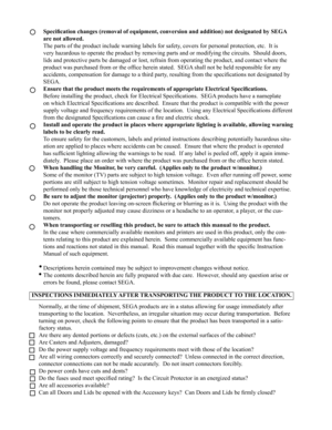 Page 4Specification changes (removal of equipment, conversion and addition) not designated by SEGA 
are not allowed.
The parts of the product include warning labels for safety, covers for personal protection, etc.  It is 
very hazardous to operate the product by removing parts and or modifying the circuits.  Should doors, 
lids and protective parts be damaged or lost, refrain from operating the product, and contact where the 
product was purchased from or the office herein stated.  SEGA shall not be held...