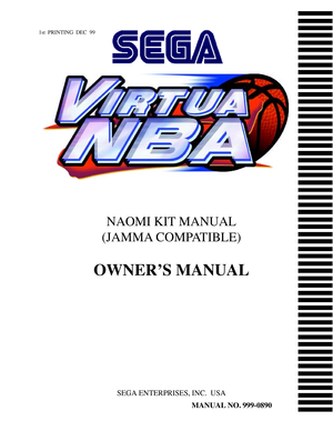 Page 11st  PRINTING  DEC  99
MANUAL NO. 999-0890
SEGA ENTERPRISES, INC.  USA
NAOMI KIT MANUAL
(JAMMA COMPATIBLE)
OWNER’S MANUAL     