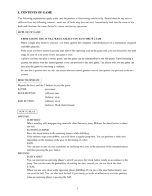 Page 31
The following explanations apply to the case the product is functioning satisfactorily. Should there be any moves
different from the following contents, some sort of faults may have occured. Immediately look into the cause of the
fault and eliminate the cause thereof to ensure satisfactory operation.
FROM AMONG THE 29 NBA TEAMS, SELECT YOU R FAVORITE TEAM
When a single play mode is selected,  you battle against the computer controlled players in a tournament imagined
real NBA playoffs.
If the score you...