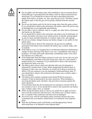 Page 6258www.seuservice.com59www.seuservice.com
   Do not tightly seal the battery pack when installing it onto an external device. 
      Flammable gas is generated from the battery when its safety mechanism has 
functioned. If you should fail to observe the above-described instruction, 
sparks from motors, switches, etc. may cause the gas to fire. Therefore, install 
the battery pack so that the gas can be quickly released from the external 
device.
   Do not use the battery pack for the device/usage other...