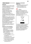 Page 33en33
Waste
 disposal
Disposal Old  appliances are not worthless rubbish.
V aluable raw materials can be reclaimed
by recycling old appliances. Pull out the mains plug of the redundant appliance. Cut of f the power cord and
discard with mains plug.T o prevent children from locking
themselves in the appliance andsuf focating, destroy the door lock
and childproof lock (if fitted). Y ou received your new appliance in
a protective shipping carton. All packaging materials are environmentally friendly and...