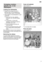 Page 11en11
Arranging
 crockery,
glasses, etc. in the dishwasher
Loading  the dishwasher
Scrape off any large amounts of
left-over food. It is not necessary to rinse the dishes under running water .
Place objects in the dishwasher in such a way that
 items such as cups, glasses, pots/pans, etc. are stood upside down,
 curved items, or those with recesses, should be at a slant so that water can run of f,
 they are stacked securely andcannot tip over ,
 they do not prevent the spray arms from rotating while...
