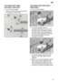 Page 13en13
Top
 basket with upper
and lower roller pairs
Pull  out the top basket.
Remove the top basket and re-attach it to the upper or lower rollers.
Top  basket with side levers
(Rackmatic)
Pull  out the top basket.
To lower the basket, press in
succession the two levers on the left and right sides of the basket. Always take hold of the side of the basket on the upper edge, otherwise the basket will not drop smoothly (and may damage the utensils).
T o raise the basket, take hold of the
basket on the upper...