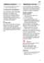 Page 21en
21
Additional functions
* on  some models additional functions
5 can be set with the buttons.
 Half load*
If  you have only a few items to wash (e.g.
glasses, cups, plates), you can switch to ªHalf loadº. The ªhalf loadº additional function saves water , energy and time. It is
recommended to put a little less detergentin the detergent dispenser than for a full load.
Maintenance  and care
A regular inspection and maintenance
of your machine will help to prevent faults. This saves time and prevents...