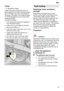 Page 19en19
Pump
 *
*  on applicable models
Larger remnants of food that have not been trapped by the filters and have been left in the water can cause a blockage in the pump. The water is no longer pumped out of the dishwasher and it can be seencovering the filter .
Proceed as follows:
First, always disconnect the appliance from the power supply .
Ladle out as much water as possible.
Remove the filters 25.
Undo the screw in the cover (T orx T 20)
and remove the cover .
Inspect the inside and remove any...