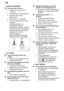 Page 20de
20
...
 beim Einschalten
Das  Ger‚t l‚uft nicht an.
Sicherung im Haus nicht in Ordnung.
Ger‚testecker nicht eingesteckt.
Ger‚tet˜r nicht richtig geschlossen.
Wasserhahn nicht ge’f fnet.
Sieb am Wasserzulaufschlauch
verstopft.  Ger‚t ausschalten und Ger‚testecker ziehen. W asserhahn zudrehen. Danach
das Sieb, das sich am Anschluss des Zulaufschlauchs befindet, s‚ubern. Zum Schluss Stromversorgung wiederherstellen, W asserhahn
’f fnen und Ger‚t  einschalten.
...  am Ger‚t
Unterer  Spr˜harm dreht sich...