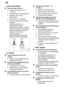 Page 20de
20
...
 beim Einschalten
Das  Ger‚t l‚uft nicht an.
Sicherung im Haus nicht in Ordnung.
Ger‚testecker nicht eingesteckt.
Ger‚tet˜r nicht richtig geschlossen.
Wasserhahn nicht ge’f fnet.
Sieb am Wasserzulaufschlauch
verstopft.  Ger‚t ausschalten und Ger‚testecker ziehen. W asserhahn zudrehen. Danach
das Sieb, das sich am Anschluss des Zulaufschlauchs befindet, s‚ubern. Zum Schluss Stromversorgung wiederherstellen, W asserhahn
’f fnen und Ger‚t  einschalten.
...  am Ger‚t
Unterer  Spr˜harm dreht sich...