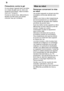 Page 28fr
28
Pr‡cautions
 contre le gel
Si  vous placez lappareil dans une piŠce
o™ il risque de geler (par ex. dans une r‡sidence secondaire), videz-le entiŠre- ment (voir T ransport).
Fermez le robinet deau, d‡branchez le flexible darriv‡e deau puis laissez s‡couler leau quil contenait. Mise
 au rebut
Remarque  concernant la mise
au rebut Les  anciens appareils ne doivent pas ˆtre
consid‡r‡s comme des d‡chets sans int‡rˆt !   de lenvironnement et ƒ un retraitement, il est possible de r‡cup‡rer des matiŠres...