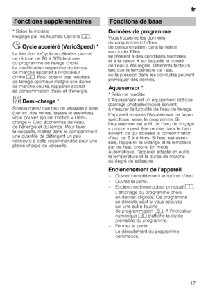 Page 17fr
17
* Selon le modèle 
Réglage par les touches Options
H.
Ÿ
 Cycle accéléré (VarioSpeed) *
La fonction >>Cycle accéléré