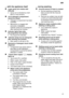 Page 21en21
...
 with the appliance itself
Lower  spray arm rotates with
difficulty
Spray arm is blocked by small items or food remains.
Lid in detergent compartment cannot be closed
Detergent compartment has been overfilled.
Mechanism is clogged with remnants of detergent.Indicator lamps do not extinguish after washing has finished.
Indicator lights flash after the programme has started.
No programme selected.
 Indicator lamps do not extinguish after washing has finished
Main switch is still set to ON....