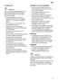 Page 5en5
In
 daily use
Warning
Knives  and other sharp-pointed utensils
must be placed with the points down in the cutlery basket or horizontally in the utensils basket.
Use the dishwasher only in the household and only for its designed purpose, i.e. for washing domestic dishes.
Do not lean or sit on the open door .
The appliance could tip.
Please note that free-standing appliances may tip over if the baskets are overloaded.
The water in the appliance is not drinking water .
Do not add any solvents to the...