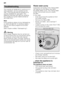 Page 18en 
18
The majority of  faults which could occur in  
daily operation can be rectified by the 
user. This ensures that the appliance is  
quickly available for use again. The  
following overview will help you locating 
the causes and gives helpful advise to  
eliminate them. 
Note 
If the appliance stops during dishwashing  
or does not start for no obvious reason,  
first run the Abort programme function 
(Reset).  
(See chapter entitled “Dishwashing”)
ã=
Warning
Don’t forget: Repairs may be carried...