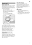 Page 7en7
Using special salt 
Always refill with special salt immediately  
before switching on the appliance. This  
ensures that overrun special salt solution  
is immediately washed out and does not  
corrode the rinsing tank. 
– Open the screw-type 
cap of the compartment  1B.
– Fill the tank with water (only required  when switching on the appliance  
for the first time). 
– Then add salt  (not table salt). 
The water is displaced and runs out.  
* depending on model
The salt refill indicator h on the...