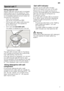 Page 7en7
Using special salt 
Always refill with special salt immediately  
before switching on the appliance. This  
ensures that overrun special salt solution  
is immediately washed out and does not  
corrode the rinsing tank. 
– Open the screw-type 
cap of the compartment  1B.
– Fill the tank with water (only required  when switching on the appliance  
for the first time). 
– Then add salt  (not table salt). 
The water is displaced and runs out.  
* depending on model
The salt refill indicator P on the...