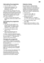 Page 19en19
Interrupting
 the programme
Set main switch 1 to OFF .
Indicator lights extinguish. The programme is retained in the dishwasher memory .
If the hot water was switched ON or the appliance has already heated up and then the appliance door opened, leave the door ajar for several minutes and then close. Otherwise, the appliance door may fly open due to expansion.
In order to continue with the stored programme, set the main switch to ONagain.
Terminating  the programme
(Reset)
Only  when the main switch...