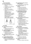 Page 24de
24
...
 beim Einschalten
Das  Ger‚t l‚uft nicht an.
Sicherung im Haus nicht in Ordnung.
Ger‚testecker nicht eingesteckt.
Ger‚tet˜r nicht richtig geschlossen.
Wasserhahn nicht ge’f fnet.
Sieb am Wasserzulaufschlauch
verstopft.  Ger‚t ausschalten und Ger‚testecker ziehen. W asserhahn zudrehen. Danach
das Sieb, das sich am Anschluss des Zulaufschlauchs befindet, s‚ubern. Zum Schluss Stromversorgung wiederherstellen, W asserhahn
’f fnen und Ger‚t  einschalten.
...  am Ger‚t
Unterer  Spr˜harm dreht sich...