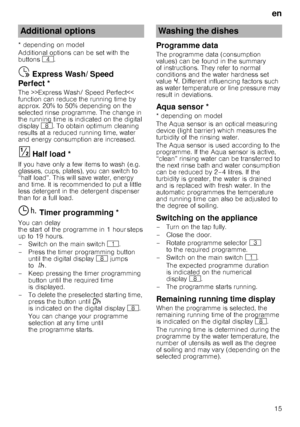 Page 15en15
* depending on model 
Additional options can be set with the  
buttons 
@.
Ÿ
 Express Wash/ Speed 
Perfect *
The >>Express Wash/ Speed Perfect