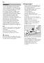 Page 12en 
12
You can use tablets as well as powder  
or liquid detergents for dishwashers, but 
never use washing up liquid. The dosage 
can be individually adjusted with powder 
or a liquid detergent according 
to the degree of soiling. Tablets contain 
an adequately large amount of active 
ingredients for all cleaning tasks. Modern, 
powerful detergents predominantly 
use a low-alkaline formulation with 
phosphate and enzym
es. Phosphates 
bond the lime in the water. Enzymes break 
down starch and remove...