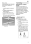 Page 21en
21
Spray arms
Lime and remnants of food in the washing
water can block the nozzles in the spray
arms 
22 and 23 and the arm
mountings .
Inspect the nozzles in the spray arms
for blocked holes due to remnants of
food.
If necessary, pull the lower arm 23
upwards and lift it off.
Unscrew the upper spray arm 22.
Clean both spray arms under running
water.
Refit the spray arms. Ensure that the
lower arm has locked into place and the
upper one is screwed tight.
Spray arms
Fault finding
Resolving minor...