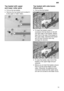 Page 13en13
Top
 basket with upper
and lower roller pairs
Pull  out the top basket.
Remove the top basket and re-attach it to the upper or lower rollers.
Top  basket with side levers
(Rackmatic)
Pull  out the top basket.
To lower the basket, press in
succession the two levers on the left and right sides of the basket. Always take hold of the side of the basket on the upper edge, otherwise the basketwill not drop smoothly (and may damage the utensils).
T o raise the basket, take hold of the
basket on the upper...
