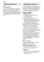 Page 20en
20 Additional
 functions
 Half load*
If  you have only a few items to wash (e.g.
glasses, cups, plates), you can switch to ªHalf loadº. The ªhalf loadº additional function saves water , energy and time. It is
recommended to put a little less detergent in the detergent dispenser than for a full load. Maintenance
 and care
A  regular inspection and maintenance
of your machine will help to prevent faults. This saves time and prevents problems. Therefore you should occasionally have a careful look inside...