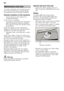 Page 16en 
16
A regular inspection and maintenance of  
your machine will help to prevent faults. 
This saves time and prevents problems. 
Overall condition of the machine 
– Check spray arm for grease and 
limescale deposits.
If you find such deposits: 
– Fill detergent dispenser with detergent.  Start the appliance without utensils in  
the programme with the highest rinsing  
temperature.
Clean the appliance with detergents/ 
appliance cleaners which are particularly  
suitable for use with dishwashers. 
–...