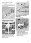 Page 13en
13
Small accessories holder*
* some models
Light-weight plastic accessories, e.g. cups,
lids, etc. can be held securely in the small
accessories holder.
Adjusting position of basket *
* not on all models
The top basket can be inserted on either
its upper or lower rollers, according to
requirement. This enables more height to
be gained for bigger dishes in either the
top or bottom basket.
Top basket with side levers
(Rackmatic)
Pull out the top basket.
To lower the basket, press in
succession the two...