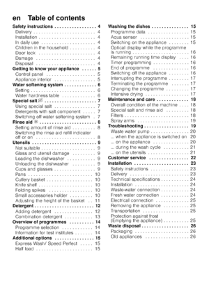 Page 3en    Table of contents 
Safety instructions . . . . . . . . . . . . . . . . . 4Delivery . . . . . . . . . . . . . . . . . . . . . .  . . 4
Installation . . . . . . . . . . . . . . . . . . . .  . . 4
In daily use . . . . . . . . . . . . . . . . . . . .  . 4
Children in the household . . . . . . . . . . 4 
Door lock  . . . . . . . . . . . . . . . . . . . . .  . 4
Damage  . . . . . . . . . . . . . . . . . . . . . .  . 4
Disposal  . . . . . . . . . . . . . . . . . . . . .  . . 4
Getting to know your...