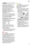 Page 13de13
Reiniger
Sie k’nnen die im Handel befindlichen fl˜ssigen oder pulverf’rmigenMarkenreiniger f˜r Geschirrsp˜ler bzw .
T ABS verwenden (kein Handsp˜lmittel!).
Bei der V erwendung phosphatfreier
Reiniger kann es bei hartemLeitungswasser leichter zu weiûenAblagerungen auf Geschirr und Beh‚lterw‚nden kommen. Abhilfe bringt die Zugabe einer gr’ûeren Reinigermenge. Ob ein Reiniger f˜r Silberteile geeignet ist, finden Sie auf der Packung des Reinigers. Bei weiteren Fragen empfehlen wir Ihnen, sich an die...