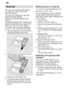 Page 8en
8 Rinse
 aid
As  soon as the rinse-aid refill indicator
8 lights up on the control panel,
refill with rinse aid. The rinse aid is required for stain-free utensils and clear glasses. Use only rinse aid for domestic dish- washers. Combined detergents with rinse-aid com- ponent may be used up to a water hard-ness of 21  dH (37  fH, 26  Clarke,
3,7 mmol/l) only . If the water hardness
is over 21  dH, rinse-aid must be used.
Open the dispenser 29 by pressing
and lifting the plate on the cover .
Carefully...