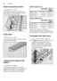 Page 14enUtensils
14
Small accessories holder *
Sm
a ll a c c
es s
or ie s hold e r
* depending on model 
Light-weight plastic accessories, e.g.  
cups, lids, etc. can be held securely in  
the small accessories holder. 
Knife shelf *
K
nif e
 s h
elf
* depending on model 
Long knives and other utensils can be  
arranged horizontally.
Ad ju st
in g  the
 h e
ig h
t o f
 t h
e b as k
etAdjusting the height of the 
basket * 
* depending on model 
If required, the height of the upper  
utensils basket  1 can be...