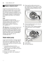 Page 24enFault, what to do?
24
3 Fault, what to do?Fault, what to do?
Experience has shown that you can  
rectify most faults which occur in daily 
operation yourself. This ensures that  
the machine is quickly available to you  
again. In the following overview you can  
find possible causes of malfunctions  
and helpful information for rectifying  
them. 
Note 
If the appliance stops during  
dishwashing or does not start for no  
obvious reason, first run the Abort  
programme function (Reset). 
(See chapter...