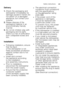 Page 5Safety instructionsen
5
Delivery 
1.
Check the packaging and  
dishwasher immediately for 
damage caused in transit. Do  
not switch on a damaged  
appliance, but contact your 
supplier.
2. Please dispose of the 
packaging material in an 
environmentally friendly 
manner.
3. Do not let children play with 
packaging and its parts. 
There is a risk of suffocation 
from collapsible boxes and 
film.
Installation
