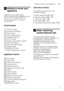 Page 9Getting to know your applianceen
9
* Getting to know your 
appliance
Getting toknow your appliance
Diagrams of the control panel  
and the interior of the appliance can be 
found in the envelope at the front. 
Individual positions are referred  
to in the text. 
Control panel 
* depending on model 
** Number depending on model 
Appliance interior 
* depending on model Overview of menu 
The settings can be found in the  
individual chapters.
+
Water softening 
system/Special salt
Water softening...