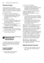 Page 24enCleaning and maintenance
24
Intensive drying 
The final rinse uses a higher  
temperature which improves the drying  
result. The running time may increase  
slightly. (Caution if utensils are delicate!) 
1.
Close the door.
2. Switch on ON/OFF switch  (.
3. Hold down programme button  # 
and press START button  h until 
the digital display  )* • :‹ ... is 
indicated. 
4. Release both buttons. 
The LED for button  # flashes and 
the digital display  )* displays the 
factory setting  •:‹… .
5. Press...