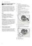 Page 26enFault, what to do?
26
3 Fault, what to do?Fault, what to do?
Experience has shown that you can  
rectify most faults which occur in daily  
operation yourself. This ensures that  
the machine is quickly available to you  
again. In the following overview you can  
find possible causes of malfunctions  
and helpful information for rectifying  
them. 
Note 
If the appliance stops during  
dishwashing or does not start for no  
obvious reason, first run the Abort  
programme function (Reset).  
(See...