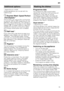 Page 15en15
* depending on model 
Additional options can be set with the  
buttons 
H.
Express
 W
ash
/ S
peed
 P
e
rf
ec
t (
Var
io
Speed)Ÿ  Express Wash/ Speed Perfect/
(VarioSpeed) *
This function can reduce the running time  
by approx. 20% to 50% depending on the  
selected rinse programme. The change in  
the running time is indicated on the digital  
display ). To obtain optimum cleaning 
results at a reduced running time, water  
and energy consumption are increased.
Ha
lf lo
ad§  Half load *
If you...