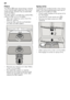 Page 18en 
18
Filters 
The filters 
1R keep large foreign objects 
in the rinsing water away from the pump.  
These foreign objects may occasionally 
block the filters. 
The filter system consists of a coarse filter,  
a flat fine filter and a microfilter. 
– After each washing cycle check the  filters for residue.
– Unscrew filter cylinder as illustrated  and take out filter system.
– Remove any residue and clean filters  under running water.
– Re-install filter system in reverse  sequence and ensure that the...