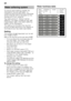 Page 6en 
6
To ensure good washing results, the  
dishwasher requires soft water, i.e. 
containing low amounts of lime, otherwise  
white limescale will be deposited on the  
utensils and inner container.   
Tap water above 9° Clarke must be  
softened. The water is softened with salt  
(regeneration salt) in the water softening  
system of the dishwasher.  
The setting and therefore the required  
amount of salt depends on the degree of  
hardness of your tap water (see table). 
Setting 
The amount of salt...