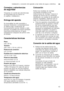 Page 43Instalación y conexión del aparato a las redes de agua y eléctricaes
43
Consejos y advertencias  
de seguridad 
Ténganse en cuenta las advertencias  
de seguridad que se hacen en  
el capítulo «Instalación».  
Entrega del aparato 
Su lavavajillas ha sido sometido a  
severas revisiones y comprobaciones  
en fábrica bajo condiciones de  
funcionamiento normal. Debido a este  
proceso, es posible que hayan quedado  
manchas producidas por el agua.  
Desaparecen después del primer ciclo  
de lavado....