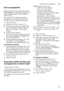 Page 23Operating the applianceen
23
End of programme 
The programme ends when the value  
‹
:‹‹  appears on the digital display  8 
and Finished appears in the display 
window  )2.
The end of the programme is also 
indicated by an acoustic signal. This 
function can be changed as follows: 
1. Open the door.
2. Switch on ON/OFF switch  (.
3. Hold down programme button  # 
and press START button  ) until 
• :‹ .... is indicated on the digital 
display.
4. Release both buttons. 
The LED for button  # flashes and...